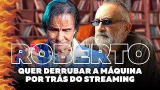 Roberto Carlos Quer Derrubar a Máquina Por Trás do Streaming