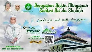 🔴 LIVE PENGAJIAN MINGGUAN SANTRI BA'DA SUBUH MAJLIS AL-ISTIQLALIYYAH || MINGGU, 23 JUNI 2024