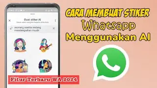 CARA MEMBUAT STIKER WHATSAPP MENGGUNAKAN AI | FITUR TERBARU WA