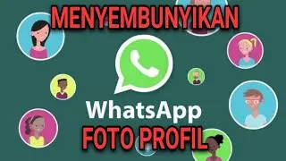 CARA MENYEMBUNYIKAN PHOTO PROFIL WHATSAPP DARI ORANG TERTENTU