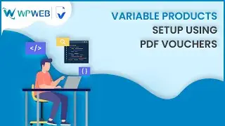 Variable Product Setup | WooCommerce PDF Vouchers Plugin Configuration Guide | WPWebElite