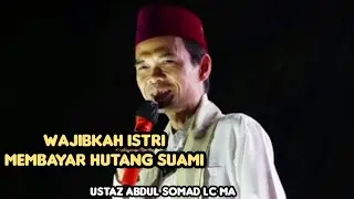 wajibkah istri membayar hutang suami, ustaz Abdul somad lc ma