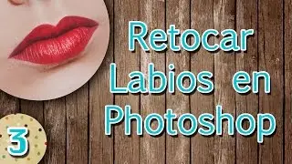 Tutorial Retoque de Labios en Photoshop