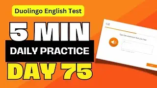 5-min Daily Practice DAY #75 - Duolingo Test