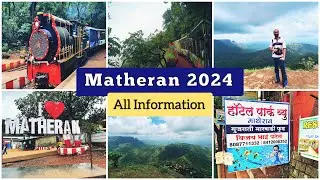 Matheran Travel Guide 2024 | Top Things to Do | Best Hotels | Matheran Toy Train | Monsoon Travel