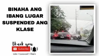 BINAHA ANG IBANG LUGAR SUSPENDED ANG KLASE #Anyoungvlog