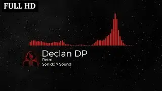 Declan DP - Retro ( Sonido 7 Sound ) 🎧🎬 Musica Sin Copyright FULL HD