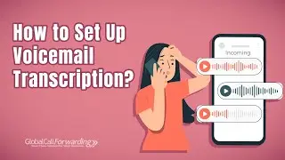 How to Set Up Voicemail Transcription?