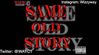 Way-C- Same Old Story