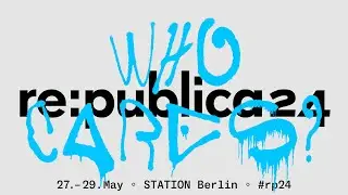 re:publica 2024 | Stage 1 – Day 2 | EN