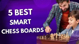 5 Best Smart Chess Boards for Beginners and Pros