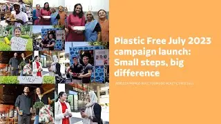 Plastic Free July 2023 campaign launch: Small steps, big difference - no.2