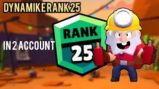 Dynamike rank 25 in 2 account | Brawl stars