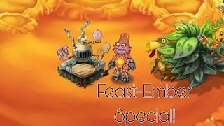 Feast-Ember |My Singing Monsters special|