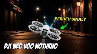 DJI NEO VOO NOTURNO - PERDEU O SINAL?