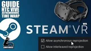 How To Get And Use Time Warp In Steam VR  - Asynchronous Re-Projection Review