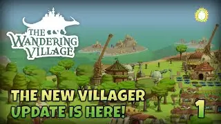 The Villager UPDATE for The Wandering Village | Season 4 - Part 1