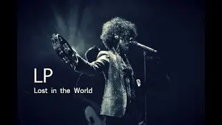 LP - Lost in the World [Lyric Video]