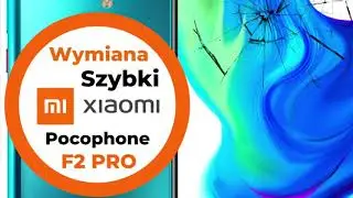 Wymiana Szybki Xiaomi Pocophone F2 PRO // ExpressGSM Serwis XIAOMI Warszawa