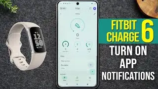 Fitbit Charge 6 Turn on App Notifications