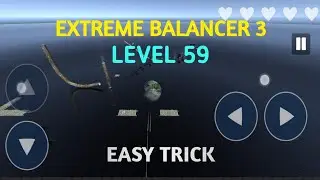 Level 59 Easy Trick || Extreme Balancer 3 || World's Toughest Game