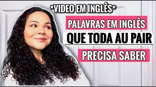 INGLÊS PARA AU PAIR *video todo em inglês*