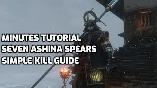 Minutes Tutorial - Sekiro: Seven Ashina Spears