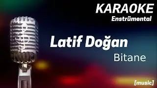 Karaoke Latif Doğan Bitane