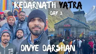KEDARNATH DIVYE DARSHAN | केदारनाथ दिव्य दर्शन 2023 | Kedarnath Dham Yatra 2023 | Day 3