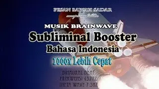 🎧 SUBLIMINAL BOOSTER ★ 1000 Kali Lebih Cepat
