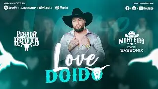 Love Doido - Monteiro feat DJ Sassomix