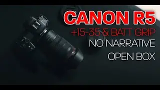 Canon EOS R5 UNBOXING + BATTERY GRIP + RF 15-35mm IS