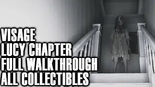 Visage Chapter 1 Lucy Full Walkthrough Guide With All Matryoshka Dolls (Collectibles)