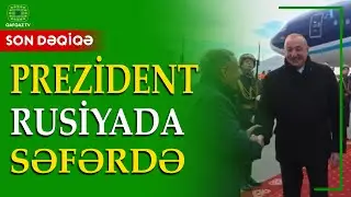 PREZİDENT İLHAM ƏLİYEV KAZANDA BELƏ QARŞILANDI