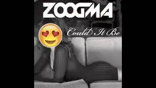 Zoogma - Could It Be
