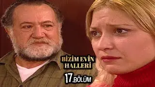 Bizim Evin Halleri 17.Bölüm
