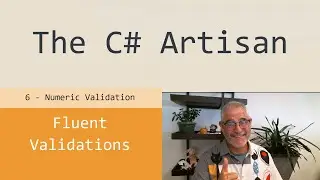 Fluent Validations 6  - Numeric Validation