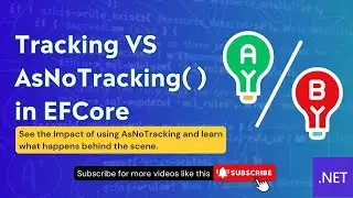 Practically Explained working of AsNoTracking() in Entity Framework