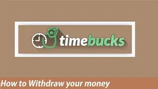 TimeBucks How to Withdraw the money