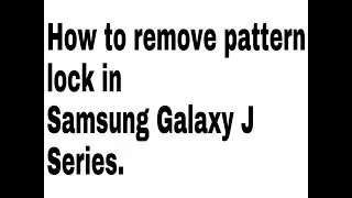 How To Remove Pattern Lock In Samsung Galaxy J1, J1ACE