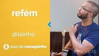 Dilsinho - Refém (como tocar - aula de cavaquinho)