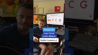 Guitar Lesson - Luis Fonsi Justin Bieber – Despacito