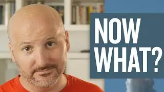So now what?