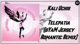 Kali Uchis - Telepatia (sYaM Jersey Romantic Remix)