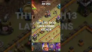 TH13 VS TH13 LAVA LOONS 3 STAR BEST ATTACK