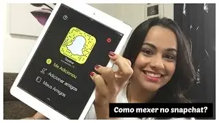 Como mexer no Snapchat