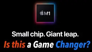 New Apple M1 Chip with Apple Silicon A Game Changer!