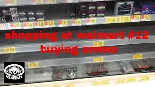 shopping at walmart #12 buying ammo