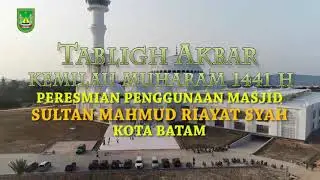 PERESMIAN PENGGUNAAN MASJID SULTAN MAHMUD RIAYAT SYAH KOTA BATAM