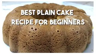 Plain Cake Recipe - Beginner Friendly
